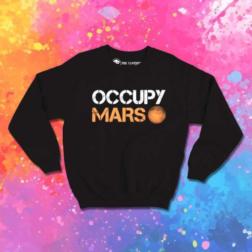 Occupy Mars Red Planet Sweatshirt