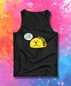 Oh Shit Today Is Taco Day Tank Top