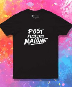 Post Fucking Malone Quote T-Shirt