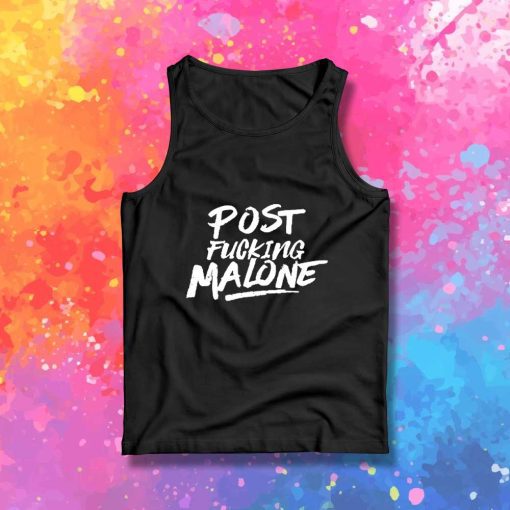 Post Fucking Malone Quote Tank Top