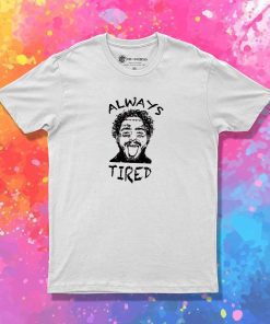 Post Malone Always Tired T-Shirt