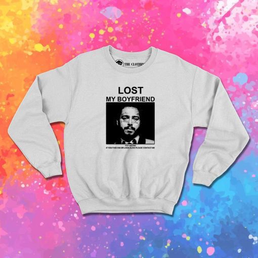 Post Malone Lost My Boyfriend Sweatshirt