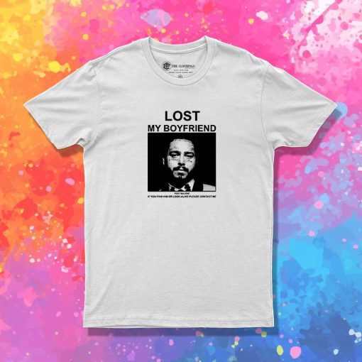 Post Malone Lost My Boyfriend T-Shirt