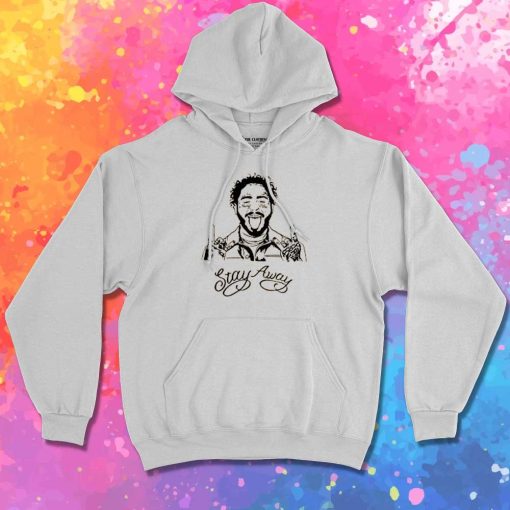 Post Malone Stay Away Quote Hoodie