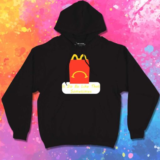Sad Meal It Do Be Like That Hoodie