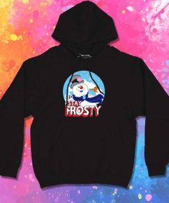 Snowman Stay Frosty Hoodie