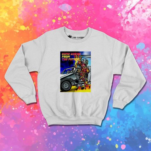 Some Where From The Future Terminator Sweatshirt