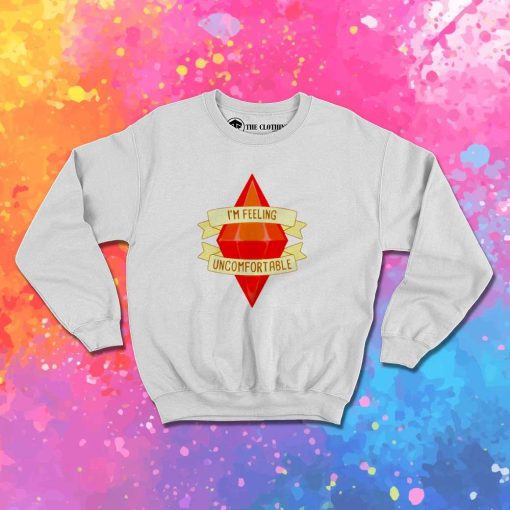 The Sims I Am Feeling Uncomfortable Sweatshirt