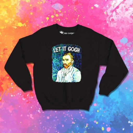 Van Gogh Let It Gogh Sweatshirt