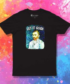 Van Gogh Let It Gogh T-Shirt