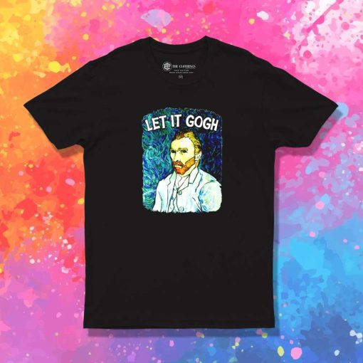 Van Gogh Let It Gogh T-Shirt