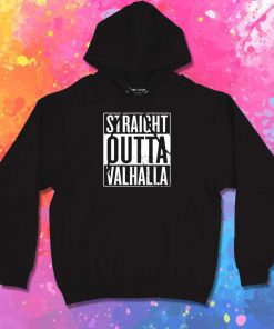 Viking Straight Outta Valhalla Hoodie
