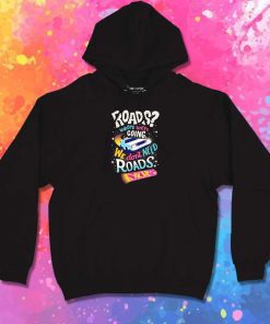 We Don't Need Roads To The Future Hoodie