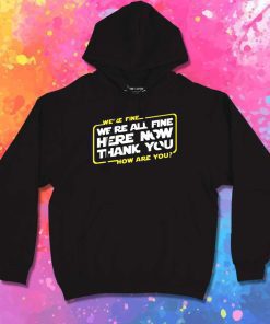 We're All Fine How Are You Hoodie
