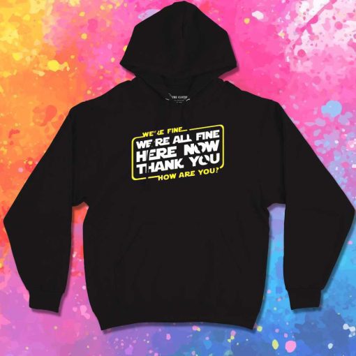 We're All Fine How Are You Hoodie