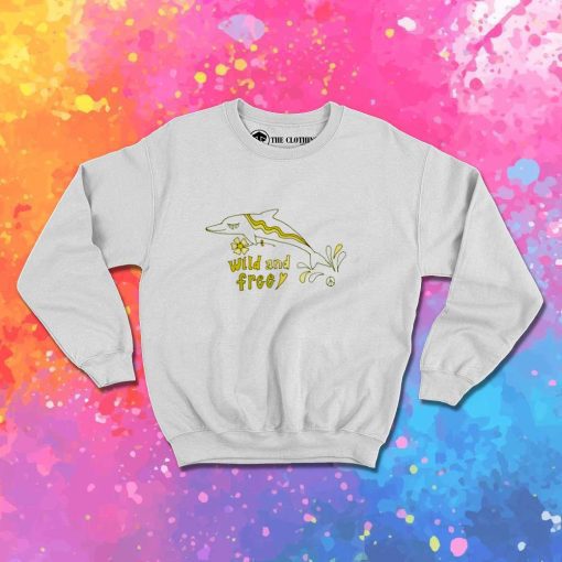 Wild And Free Dolphin Sweatshirt