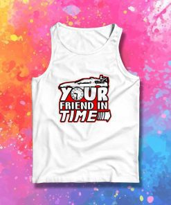 Your Friend In Time Future Tank Top