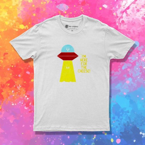 Alien Here For Cheese T-Shirt
