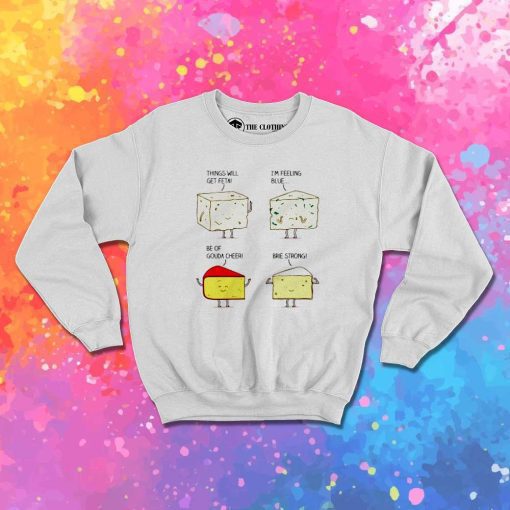 Cheesy Puns Jokes Sweatshirt