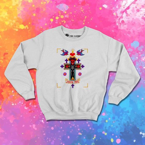 Day Of The Dead Join Me Sweatshirt