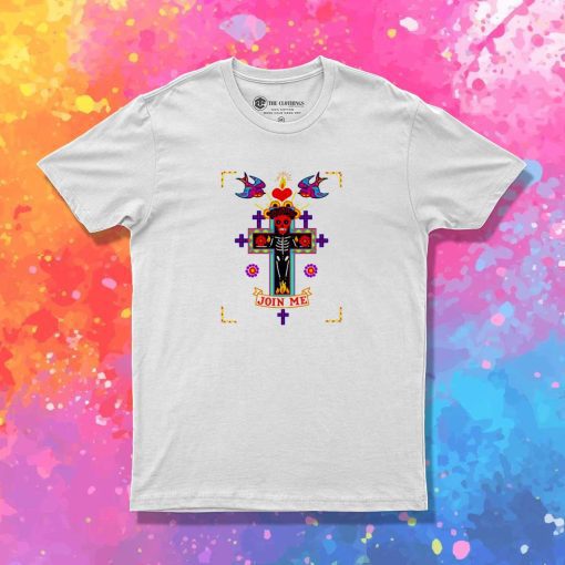 Day Of The Dead Join Me T-Shirt