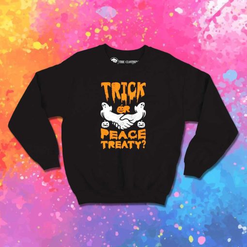 Halloween Trick Or Peace Treaty Sweatshirt