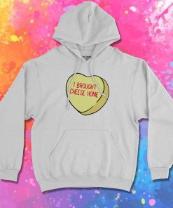 I Brought Cheese Home Heart Hoodie