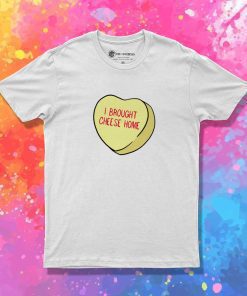 I Brought Cheese Home Heart T-Shirt