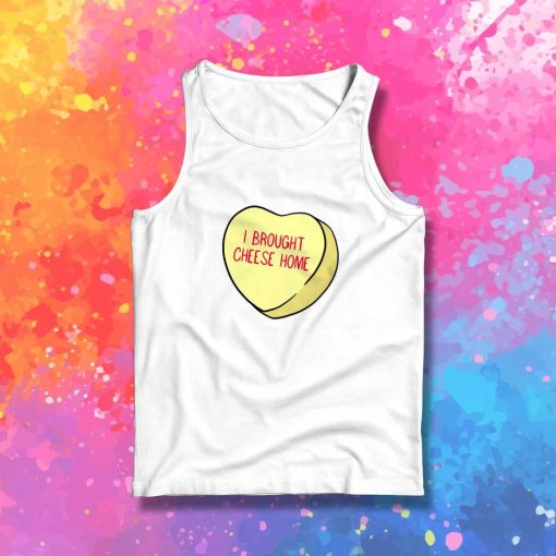 I Brought Cheese Home Heart Tank Top