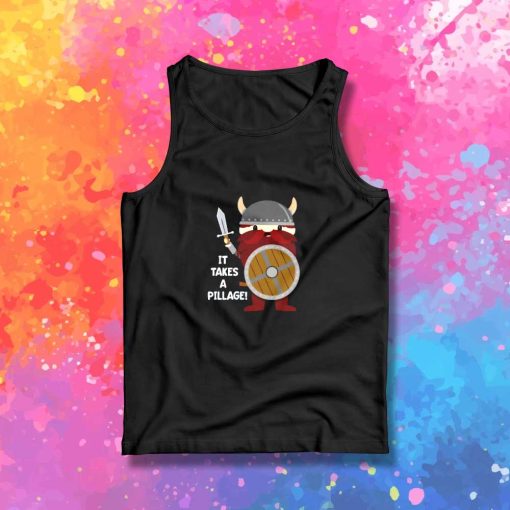 It Takes A Pillage Viking Guy Tank Top