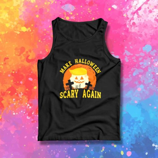 Make Halloween Scary Again Tank Top