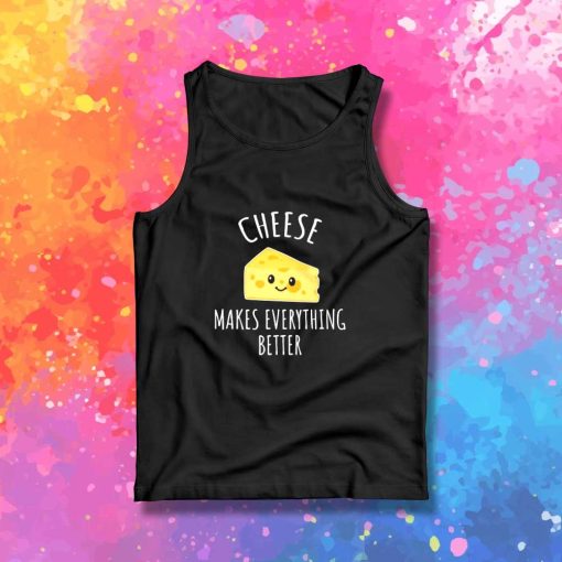 Smile Cheese Makes Everything Better Tank Top