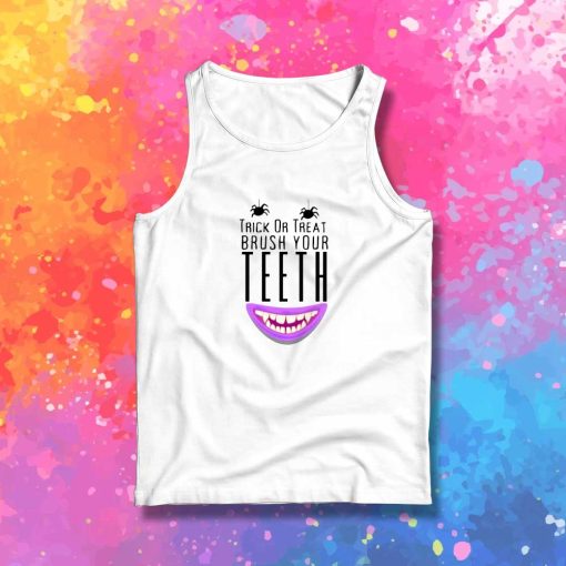 Trick Or Treat Brush Your Teeth Tank Top