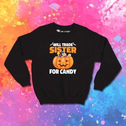 Will Trade Sister With Candy Sweatshirt