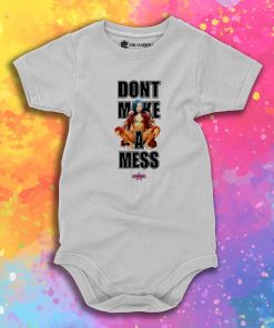 Dont make a mess Baby Onesie
