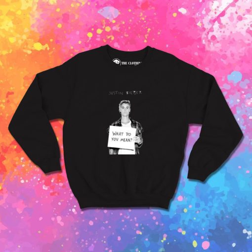 Justin Bieber What Do You Mean Sweatshirt