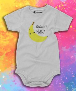Love My Nana Banana Baby Onesie