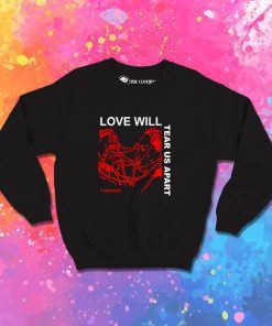 Love Will Tear Us Apart Sweatshirt