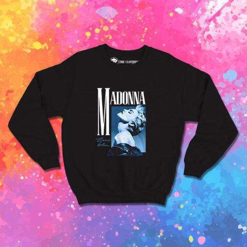 Madonna True Blue Album Sweatshirt