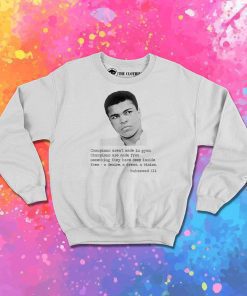 Muhammad Ali Quote Sweatshirt