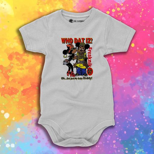 who dat is oh dat just my baby daddy Baby Onesie