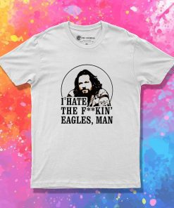 Big Lebowski Hate Eagles Man T Shirt