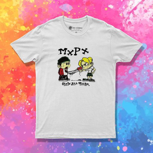 Girls Are Mean Mxpx Band T Shirt