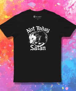 Not Today Satan Possum T Shirt