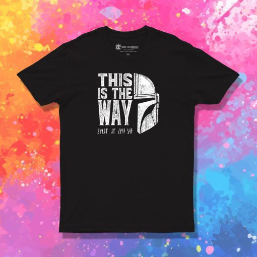 The Mandalorian This Is The Way T Shirt