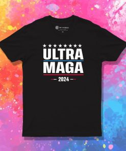 Ultra Maga 2024 T Shirt