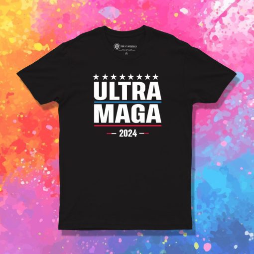 Ultra Maga 2024 T Shirt