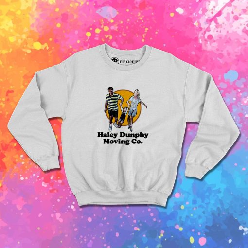 Haley Dunphy Moving Co Funny Tv Show Sweatshirt