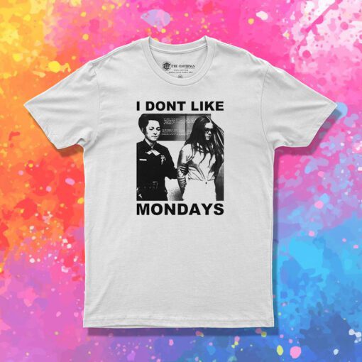 Brenda Ann Spencer I Don't Like Mondays T Shirt