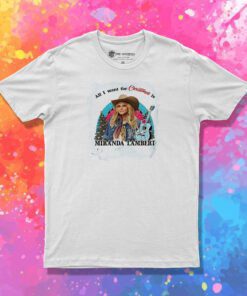 Miranda Lambert All I Want For Christmas T Shirt